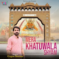 Mera Khatuwala Shyam